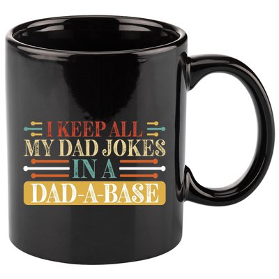I Keep All My Dad Jokes In A Dad A Base 11oz C Handle Ceramic Mug
