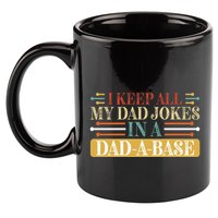 I Keep All My Dad Jokes In A Dad A Base 11oz C Handle Ceramic Mug