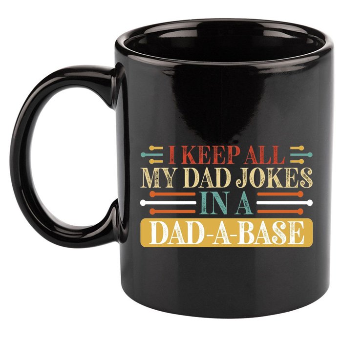 I Keep All My Dad Jokes In A Dad A Base 11oz C Handle Ceramic Mug