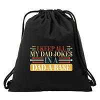 I Keep All My Dad Jokes In A Dad A Base Drawstring Bag