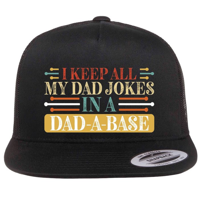 I Keep All My Dad Jokes In A Dad A Base Flatbill Hat