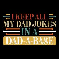 I Keep All My Dad Jokes In A Dad A Base Flatbill Hat