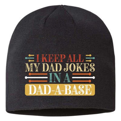 I Keep All My Dad Jokes In A Dad A Base Sustainable Beanie
