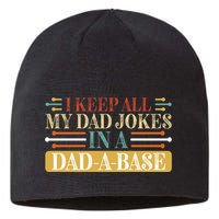 I Keep All My Dad Jokes In A Dad A Base Sustainable Beanie
