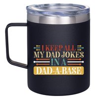 I Keep All My Dad Jokes In A Dad A Base 12oz Stainless Steel Coffee Mug