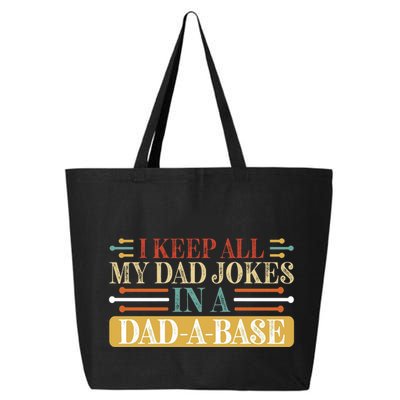 I Keep All My Dad Jokes In A Dad A Base 25L Jumbo Tote