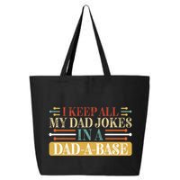 I Keep All My Dad Jokes In A Dad A Base 25L Jumbo Tote
