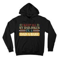 I Keep All My Dad Jokes In A Dad A Base Tall Hoodie