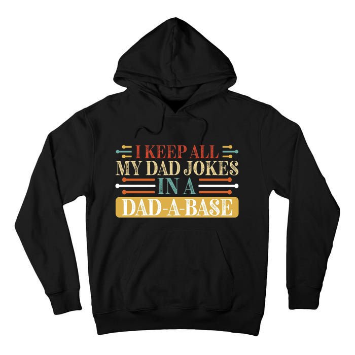 I Keep All My Dad Jokes In A Dad A Base Tall Hoodie