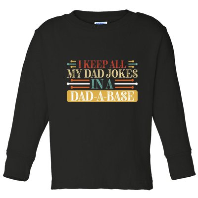 I Keep All My Dad Jokes In A Dad A Base Toddler Long Sleeve Shirt