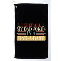 I Keep All My Dad Jokes In A Dad A Base Golf Towel