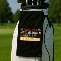 I Keep All My Dad Jokes In A Dad A Base Golf Towel