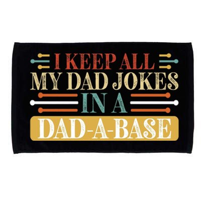 I Keep All My Dad Jokes In A Dad A Base Microfiber Hand Towel