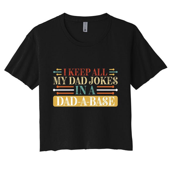 I Keep All My Dad Jokes In A Dad A Base Crop Top