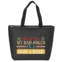 I Keep All My Dad Jokes In A Dad A Base Zip Tote Bag