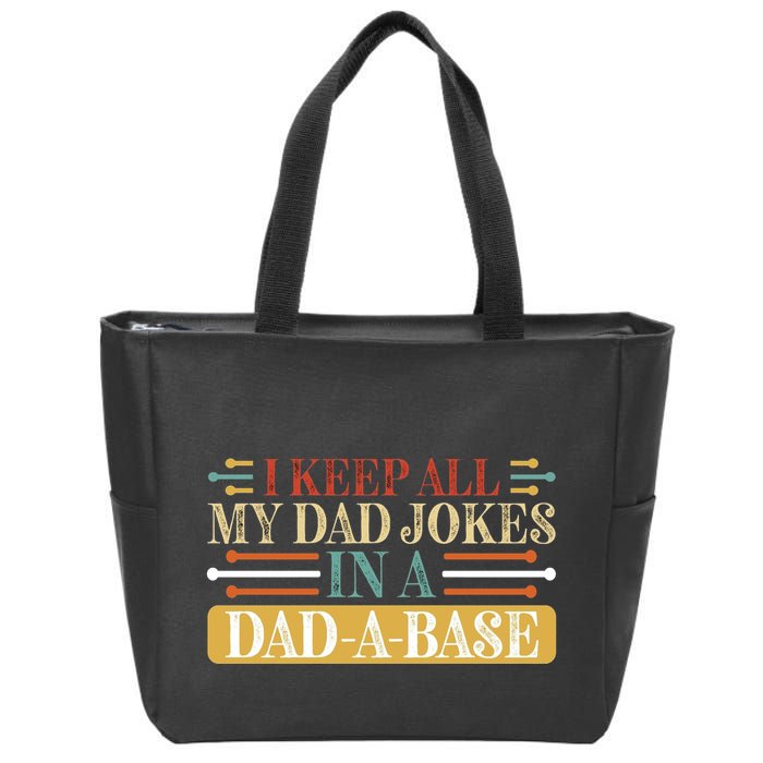I Keep All My Dad Jokes In A Dad A Base Zip Tote Bag
