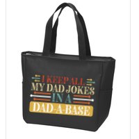 I Keep All My Dad Jokes In A Dad A Base Zip Tote Bag