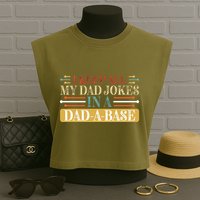 I Keep All My Dad Jokes In A Dad A Base Garment-Dyed Women's Muscle Tee