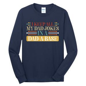 I Keep All My Dad Jokes In A Dad A Base Tall Long Sleeve T-Shirt