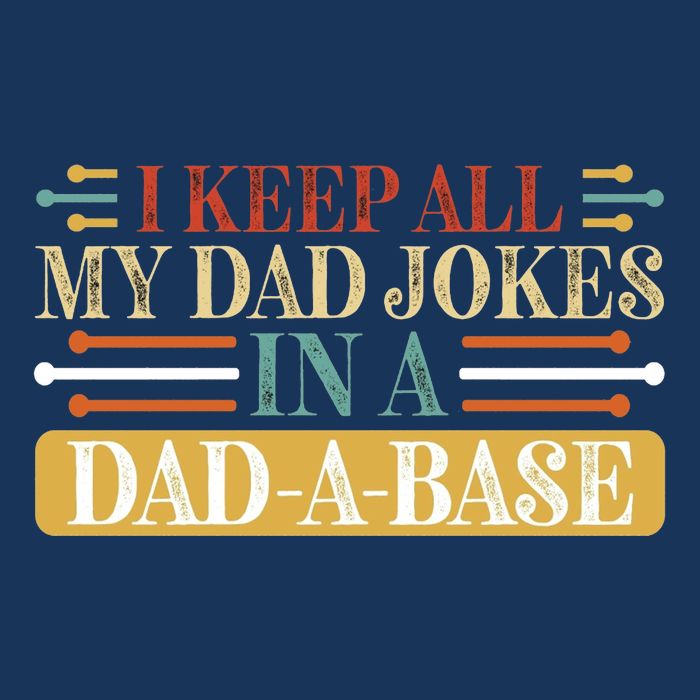 I Keep All My Dad Jokes In A Dad A Base Infant Baby Jersey Bodysuit