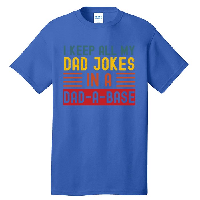 I Keep All My Dad Jokes In A Dadgiftagiftbase Vintage Fathers Day Great Gift Tall T-Shirt