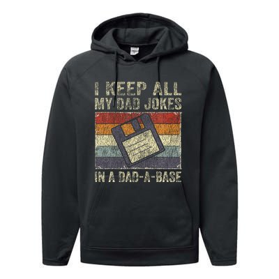 I Keep All My Dad Jokes In A DadABase Vintage Father Dad Performance Fleece Hoodie