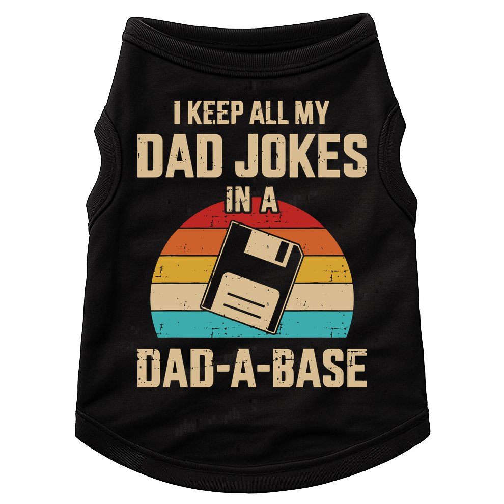 I Keep All My Dad Jokes In A DadABase Vintage Fathers Day Doggie Tank