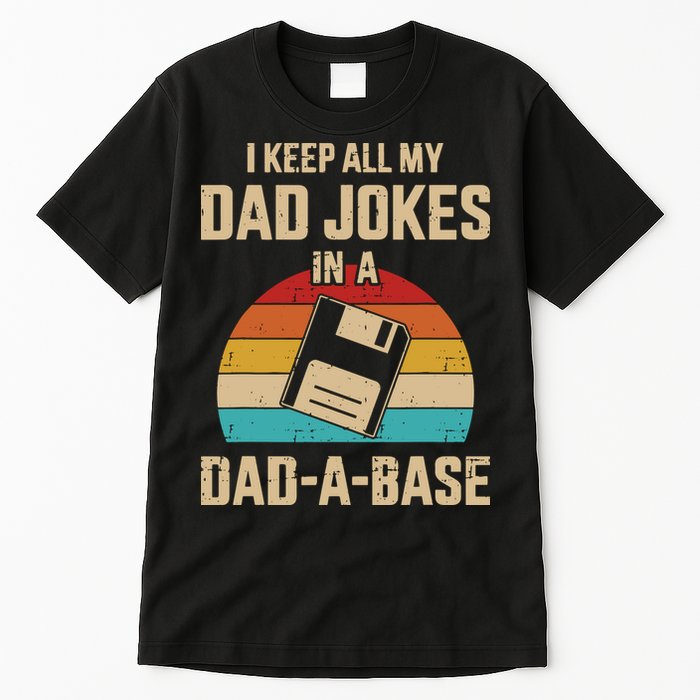 I Keep All My Dad Jokes In A DadABase Vintage Fathers Day Tall T-Shirt