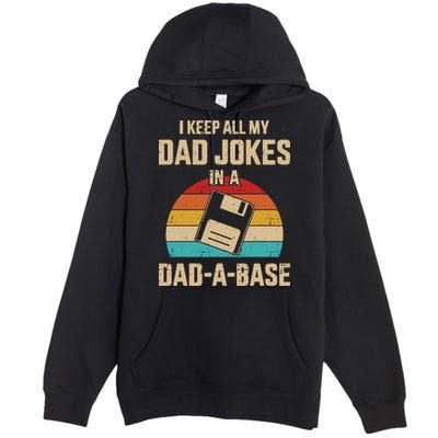 I Keep All My Dad Jokes In A DadABase Vintage Fathers Day Premium Pullover Hoodie