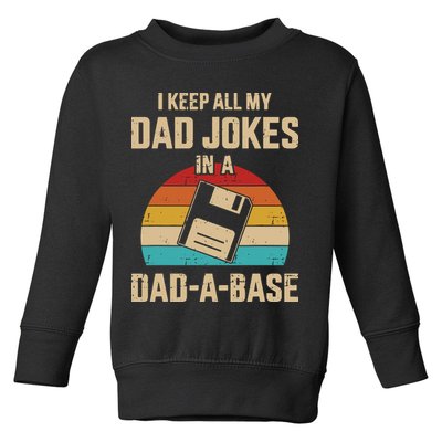 I Keep All My Dad Jokes In A DadABase Vintage Fathers Day Toddler Sweatshirt