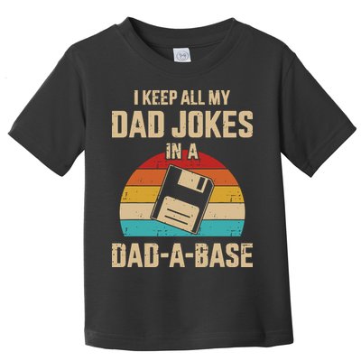 I Keep All My Dad Jokes In A DadABase Vintage Fathers Day Toddler T-Shirt