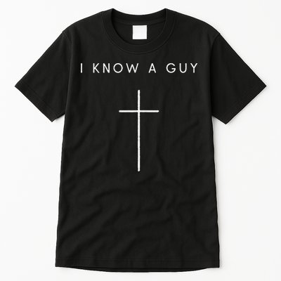 I Know A Guy Cross Minimalist Christian Religious Jesus Tall T-Shirt