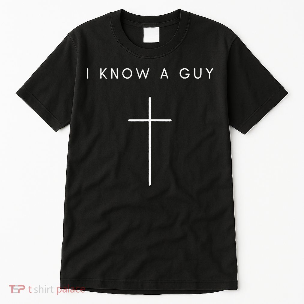 I Know A Guy Cross Minimalist Christian Religious Jesus Tall T-Shirt