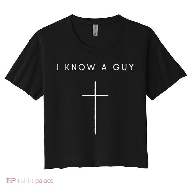 I Know A Guy Cross Minimalist Christian Religious Jesus Crop Top