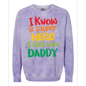 I Know A Super Hero I Call Him Daddy Colorblast Crewneck Sweatshirt