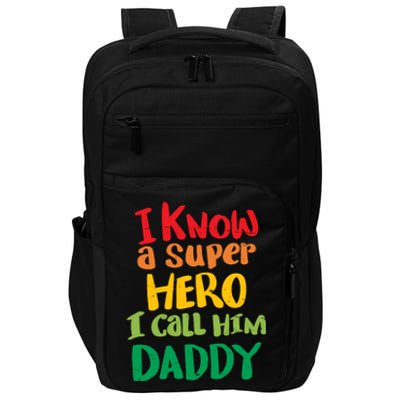 I Know A Super Hero I Call Him Daddy Impact Tech Backpack