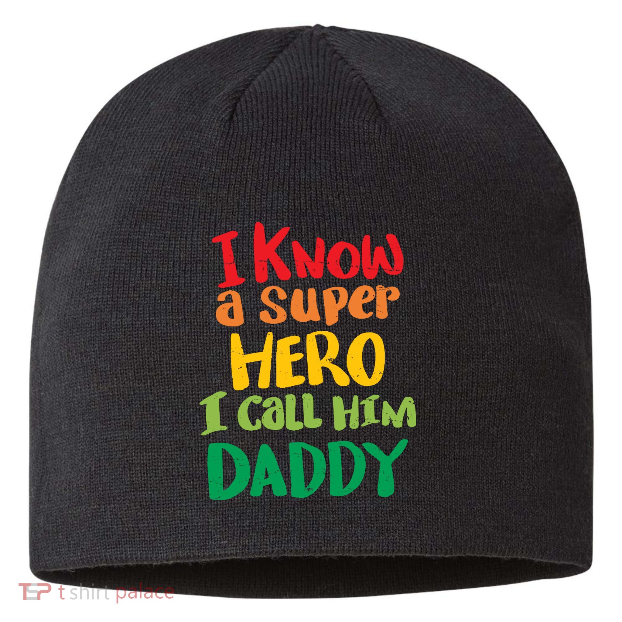 I Know A Super Hero I Call Him Daddy Sustainable Beanie