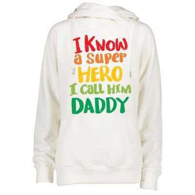 I Know A Super Hero I Call Him Daddy Womens Funnel Neck Pullover Hood