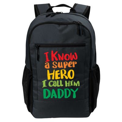 I Know A Super Hero I Call Him Daddy Daily Commute Backpack