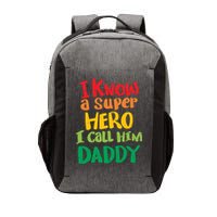 I Know A Super Hero I Call Him Daddy Vector Backpack