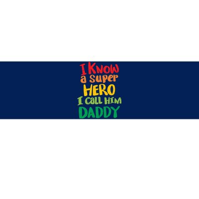 I Know A Super Hero I Call Him Daddy Bumper Sticker