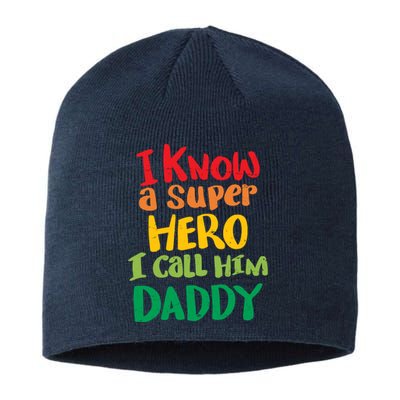 I Know A Super Hero I Call Him Daddy Sustainable Beanie