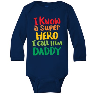 I Know A Super Hero I Call Him Daddy Baby Long Sleeve Bodysuit