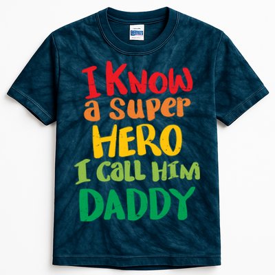 I Know A Super Hero I Call Him Daddy Kids Tie-Dye T-Shirt