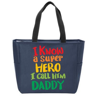 I Know A Super Hero I Call Him Daddy Zip Tote Bag