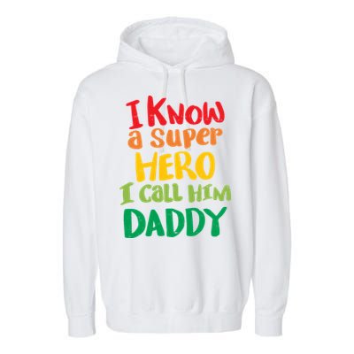 I Know A Super Hero I Call Him Daddy Garment-Dyed Fleece Hoodie