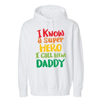 I Know A Super Hero I Call Him Daddy Garment-Dyed Fleece Hoodie