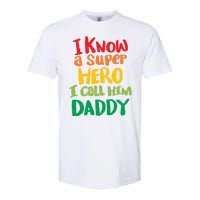 I Know A Super Hero I Call Him Daddy Softstyle CVC T-Shirt