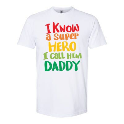 I Know A Super Hero I Call Him Daddy Softstyle CVC T-Shirt