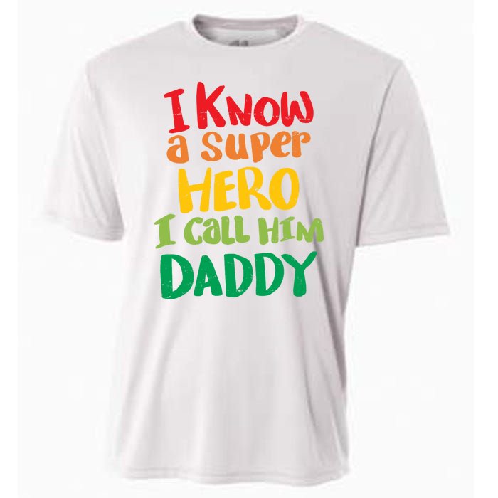 I Know A Super Hero I Call Him Daddy Cooling Performance Crew T-Shirt